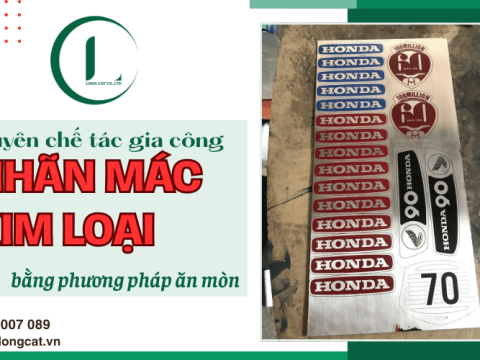 Gia công nhãn mác kim loại bằng phương pháp ăn mòn - Tinh tế trong từng chi tiết